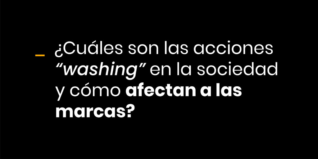 Cuáles son las acciones washing en la sociedad y cómo afectan a las